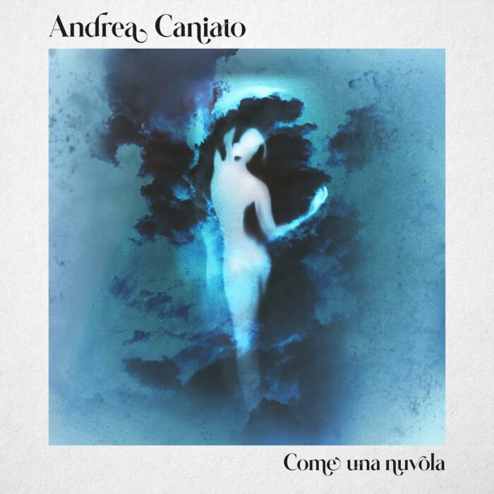 Andrea Caniato Come Una Nuvola Il Singolo Da Oggi In Digitale