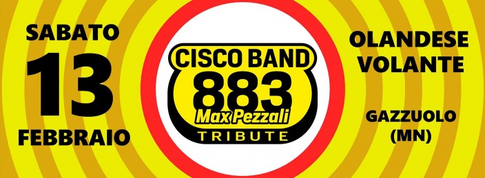Cisco Band – tributo 883 e Max Pezzali sabato 13 febbraio – Olandese Volante – Gazzuolo (MN)