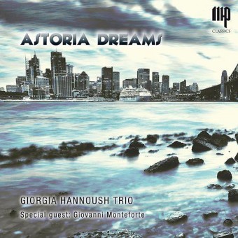Giorgia Hannoush Trio, in uscita l’esordio ASTORIA DREAMS per M.A.P. Classics
