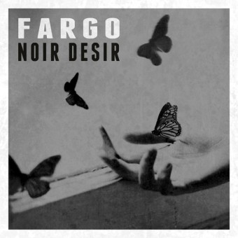 Fargo – Il 18 Marzo 2016 in tutte le radio “Noir Desir”