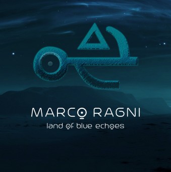 Land Of Blue Echoes: il ritorno di Marco Ragni