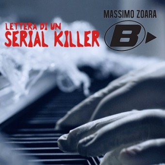 Massimo Zoara B-NARIO dall’11 marzo 2016 in radio LETTERA DI UN SERIAL KILLER