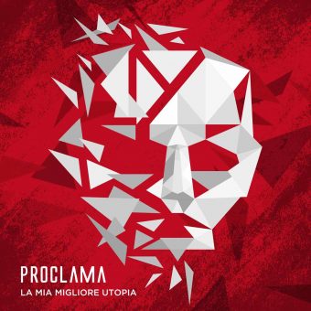 PROCLAMA – Esce oggi il nuovo album “La mia migliore utopia”