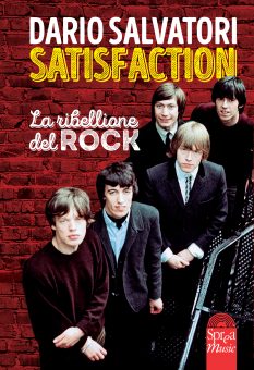 Satisfaction – Il libro di Dario Salvatori sulla ribellione del Rock (Sprea Music)