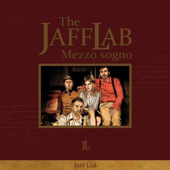 The Jaff Lab – Il disco d’esordio “E’ solo musica” esce il 16 settembre 2016