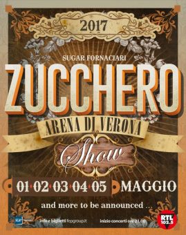 Zucchero “Sugar” Fornaciari torna live in Italia nel 2017 con 5 concerti imperdibili all’Arena di Verona (1-2-3-4-5 Maggio), biglietti in prevendita da oggi!