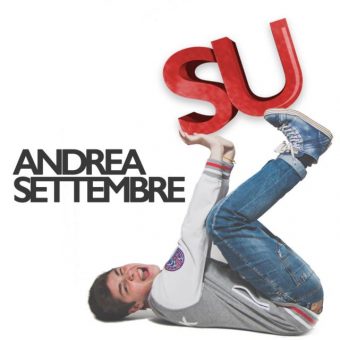 SU – Il nuovo singolo di Andrea Settembre giovane promessa della musica pop italiana