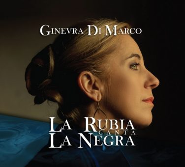 Ginevra Di Marco – Esce domani “La rubi a canta la negra”, il nuovo album omaggio a Mercedes Sosa. Subito in Tour