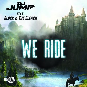 We Ride – Dj Jump feat. Block & the Bleach in tutti gli store e piattaforme streaming