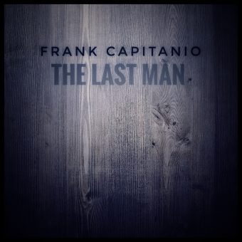 Frank Capitanio – Ascolta il nuovo singolo “The Last Man”