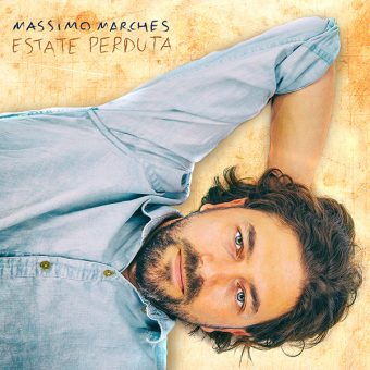 Massimo Marches: è in radio il nuovo singolo “Estate Perduta”