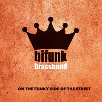 “On The Funky Side Of The Street” il nuovo disco di Bifunk Brass Band