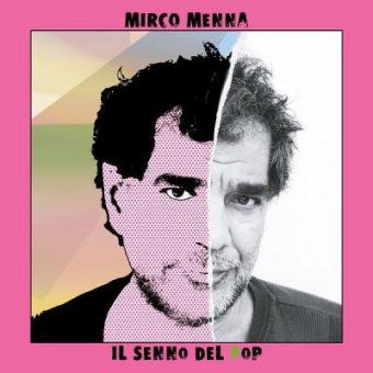 Mirco Menna ” il senno del pop”