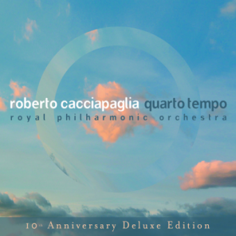 Roberto Cacciapaglia ” Quarto Tempo – 10th Anniversary Deluxe Edition”