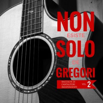AA.VV. – Non Esiste Solo De Gregori vol.2 / nuova compilation di cantautori indipendenti