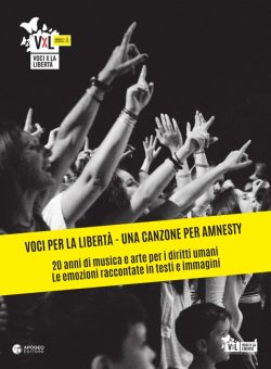 “Voci per la libertà – una canzone per Amnesty” arriva il libro sui 20 anni del Festival che lega Musica e Diritti Umani