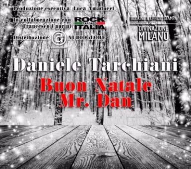 “Buon Natale Mr. Dan” il nuovo singolo di Daniele Tarchiani