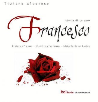 Tiziano Albanese presenta l’album ” Francesco, storia di un uomo”