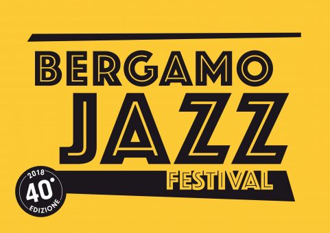 Bergamo Jazz Festival 40a edizione – dal 18 al 25 marzo 2018