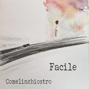 Comelinchiostro ” Facile ” è il nuovo singolo del cantautore del Montefeltro
