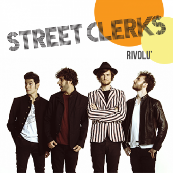 Street Clerks ” Rivolu’ ” il nuovo singolo della band fiorentina