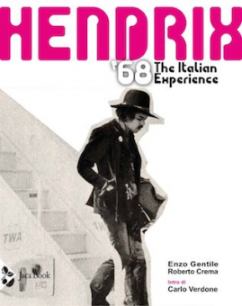 In uscita il 26 aprile il nuovo libro di Enzo Gentile e Roberto Crema “HENDRIX ’68 – The Italian Experience”