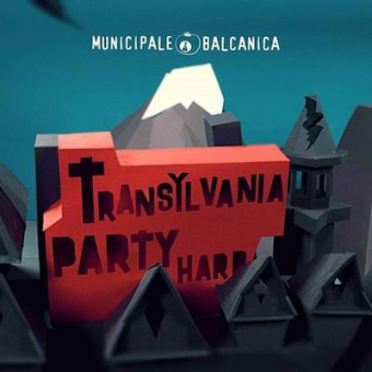Municipale Balcanica “Transylvania Party Hard” è il singolo che celebra i 15 anni di attività