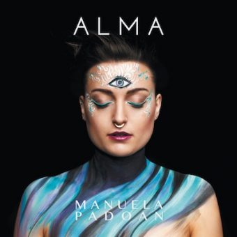 Manuela Padoan: Oggi esce il primo album di inediti “Alma”