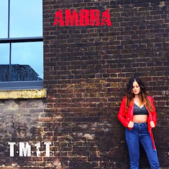 Ambra – Il nuovo singolo T.M.1.T. (Tell Me 1 Thing), in uscita il 28 giugno 2018