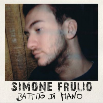 Simone Frulio: Da oggi in radio “Battito di mano”, il nuovo brano del giovane cantautore