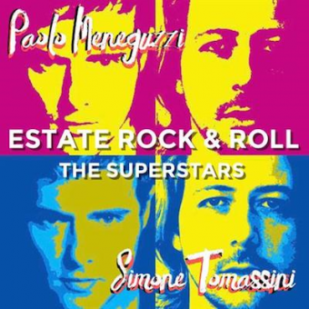 Paolo Meneguzzi e Simone Tomassini: The Superstars – Un estate Rock & Roll