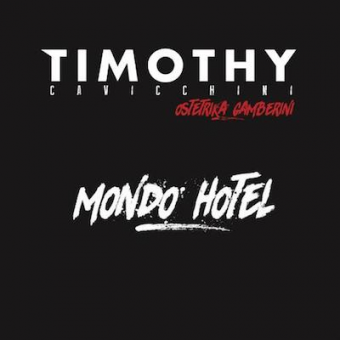 “Mondo Hotel” è il nuovo singolo di Timothy Cavicchini