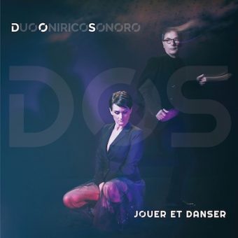 Jouer et danser – title track dell’ultimo disco dei Duo Onirico Sonoro