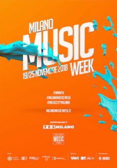 Una città che, la musica, la vive e la fa, come dimostra il nuovo appuntamento con la Milano Music Week 2018