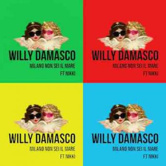 Willy Damasco “Milano non sei il mare” feat. Nikki (Radio Deejay)