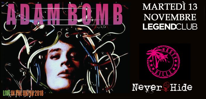 Adam Bomb – martedì 13 Novembre sul palco del Legend Club Milano