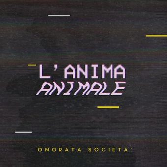 “L’Anima Animale”, il terzo album per la band siciliana Onorata Società