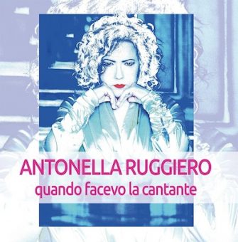 Antonella Ruggiero, il 20 novembre esce la nuova opera discografica “Quando facevo la cantante”