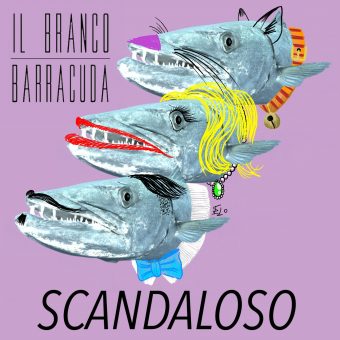 “Scandaloso” il nuovo singolo della band bresciana Il Branco Barracuda