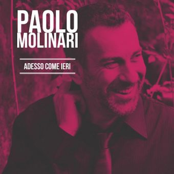 Adesso come ieri – è l’album del cantautore romano Paolo Molinari