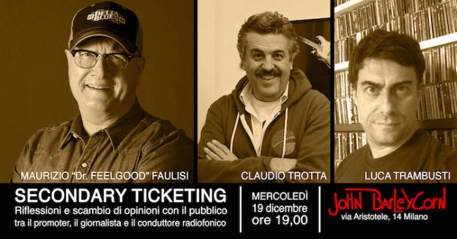 Secondary Ticketing – Dr. Feelgood ne parla con Claudio Trotta e Luca Trambusti al John Barleycorn di Milano