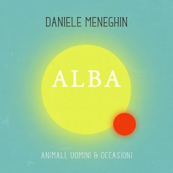 Daniele Meneghin – Alba: dal 3 maggio in radio il nuovo singolo del cantautore trevigiano