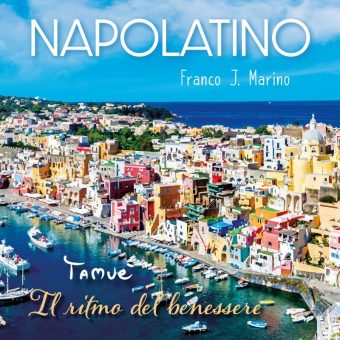 È disponibile “Napolatino” il nuovo album di Franco J Marino, anticipato in radio dal singolo “Procida” (feat. Tony Esposito)