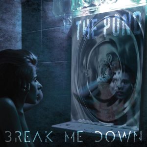 Break Me Down - The Pond