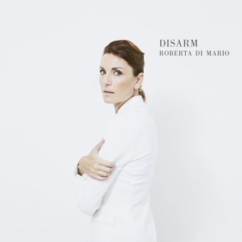 Roberta Di Mario – venerdì 8 novembre esce il nuovo album “Disarm”