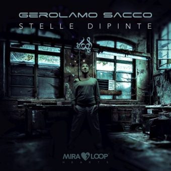 Da oggi in radio il singolo “Stelle dipinte” del cantautore bolognese Gerolamo Sacco, estratto dal concept album “Mondi Nuovi”