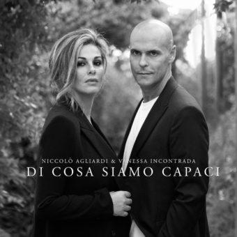Niccolò Agliardi & Vanessa Incontrada: da oggi in radio e in digitale il brano “Di cosa siamo capaci”