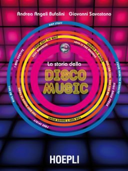 Hoepli – il 25 gennaio alla Discoteca Riverside di Roma la presentazione del libro La storia della Disco Music
