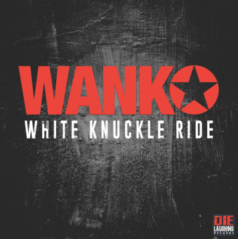 WANK’s – ‘White Knuckle Ride’ LP Out Now On Die Laughing Records