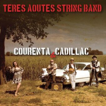 Teres Aoutes String band presenta “Courenta & Cadillac”